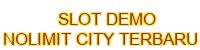 slot demo nolimit city terbaru